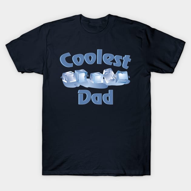 Coolest Dad T-Shirt by Barthol Graphics